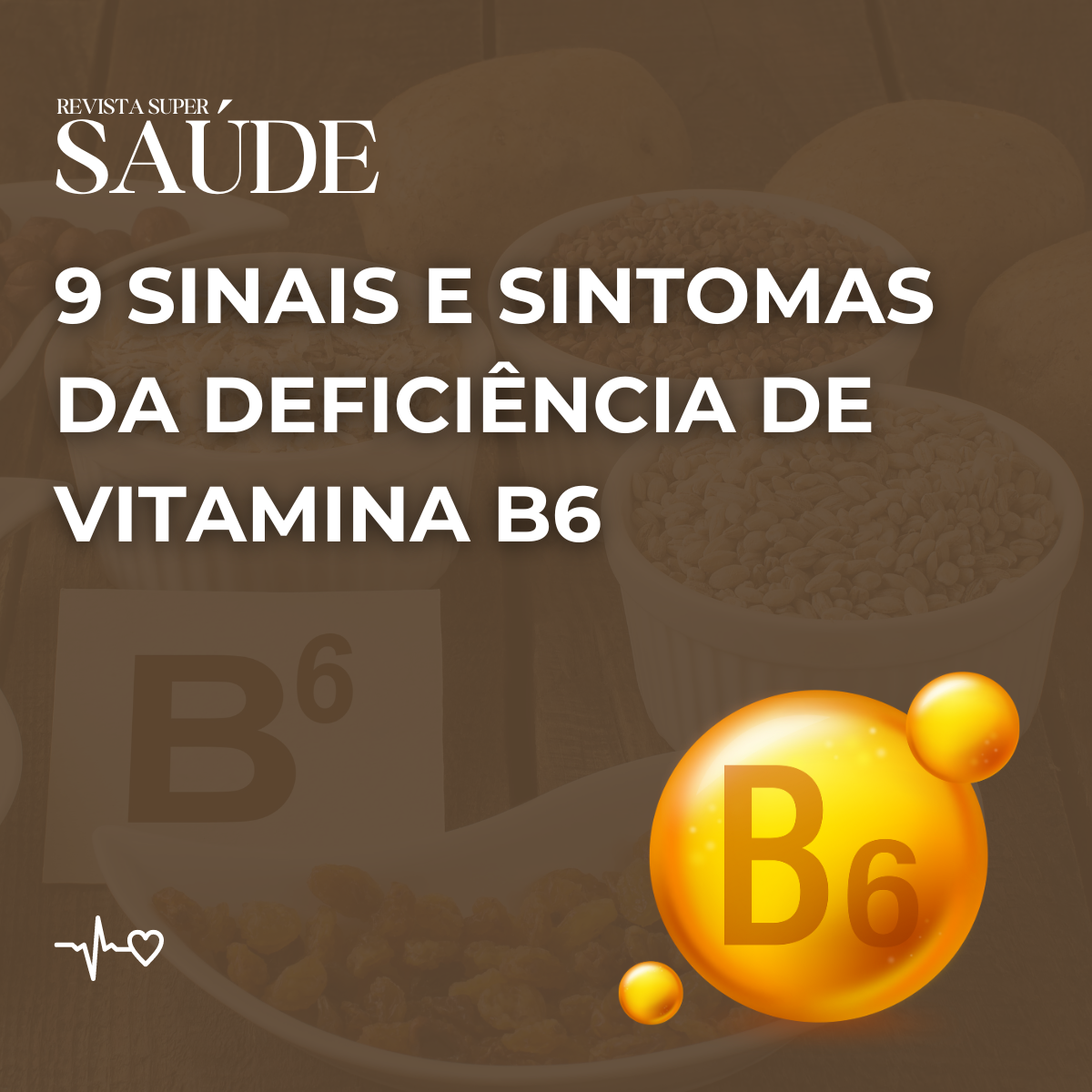 9 Sinais e Sintomas da Deficiência de Vitamina B6